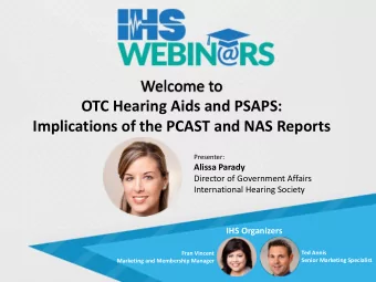 Welcome to  OTC Hearing Aids and PSAPS:  Implications of the PCAST and NAS Reports  Presenter: