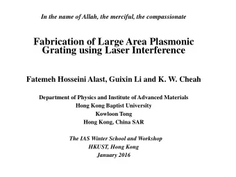 Fabrication of Large Area Plasmonic  Grating using Laser Interference  Fatemeh Hosseini Alast,