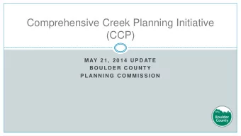 (CCP)  M AY 2 1 ,  2 0 1 4  U P D AT E  B O U L D E R  C O U N T Y  P L AN N I N G  C O M M I S S I
