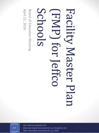 Schools  (FMP) for Jeffco  Facility Master Plan  April 21, 2016  Board of Education Meeting  Our