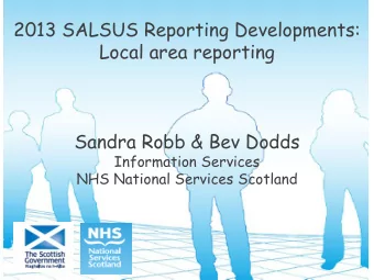 2013 SALSUS - Local area reporting  Re-format to support  benchmarking:  Local area v