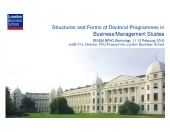 Structures and Forms of Doctoral Programmes in  Business/Management Studies  EIASM NPhD Workshop,