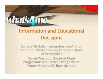 Informa(onandEduca(onal  Decisions  SandraMcNally(researcher;Centrefor