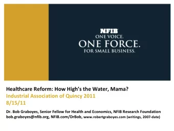 Healthcare Reform: How Highs the Water, Mama? Industrial Association of Quincy 2011  8/15/11 Dr.