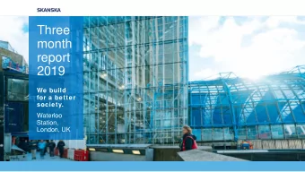 Three  month  report  2019  We build  for a better  society.  Waterloo  Station,  London, UK  Three