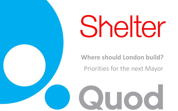 where should london build priorities for the next mayor