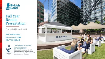 Full Year  Results  Presentation  Year ended 31 March 2019  www.britishland.com  @BritishLandPLC