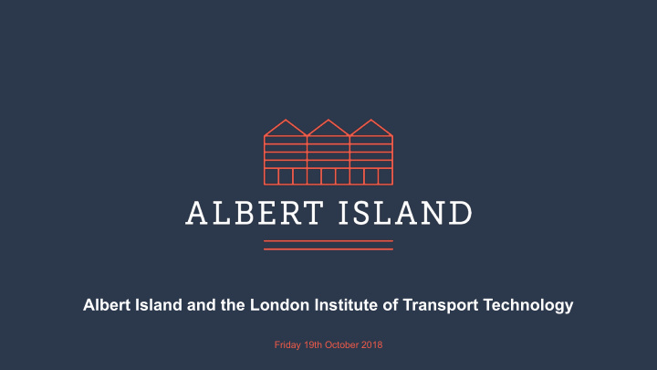 albert island and the london institute of transport