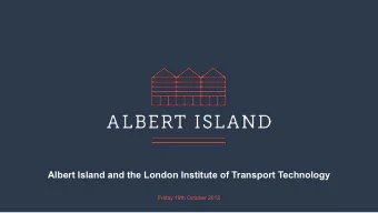 Albert Island and the London Institute of Transport Technology  Friday 19th October 2018  ALBERT