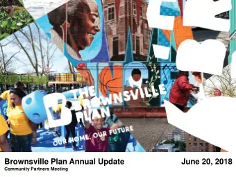 Brownsville Plan Annual Update  June 20, 2018  Community Partners Meeting  Presentation Agenda