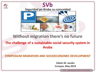 SVb  Seguridad pa Aruba su comunidad  Without migration theres no future  The challenge of a