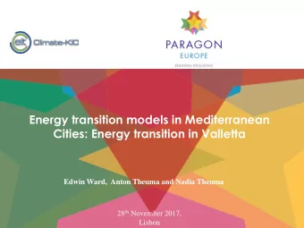 Cities: Energy transition in Valletta  Edwin Ward,  Anton Theuma and Nadia Theuma 28 th November