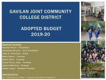 GAVILAN JOINT COMMUNITY  COLLEGE DISTRICT  ADOPTED BUDGET  2019-20  Boar  ard o  of T  Trustees