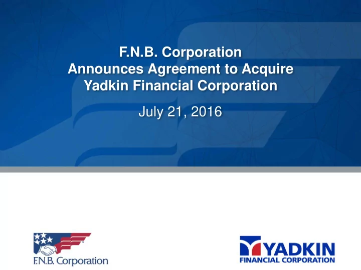 f n b corporation announces agreement to acquire yadkin