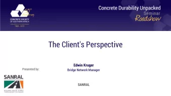 The Client's Perspective  Edwin Kruger  Presented by:  Bridge Network Manager  SANRAL The Dilemma