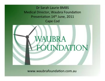 Dr  Sarah  Laurie  BMBS  Medical  Director,  Waubra  Founda7on Presenta7on  14