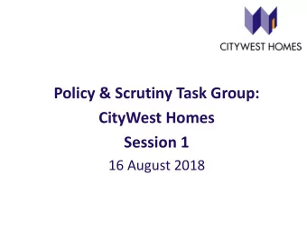CityWest Homes  Session 1  16 August 2018  About CityWest Homes    An arms length management