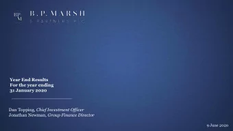 Year End Results  For the year ending  31 January 2020 Dan Topping , Chief Investment Officer