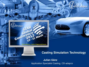 Casting Simulation Technology  Julian Gnz  Application Specialist Casting, CD-adapco  Casting