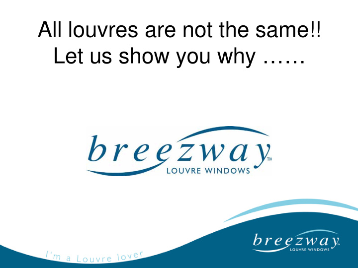 all louvres are not the same let us show you why