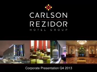 Corporate Presentation Q4 2013  Carlson Rezidor Hotel Group 665 hotels 189 hotels 430 hotels 76,000
