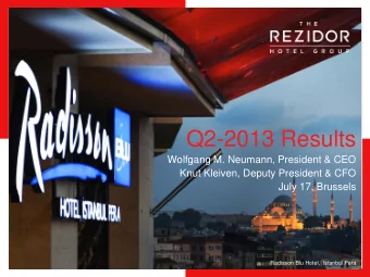 Q2-2013 Results  Wolfgang M. Neumann, President &amp; CEO  Knut Kleiven, Deputy President &amp; CFO
