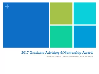+  2017 Graduate Advising &amp; Mentorship Award  Graduate Student Council Leadership Team Members