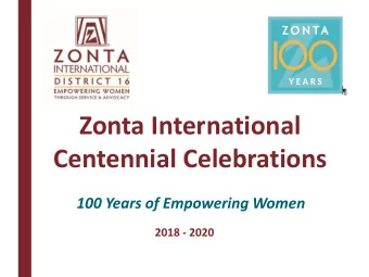 Zonta International  Centennial Celebrations 100 Years of Empowering Women  2018 - 2020  Empowering