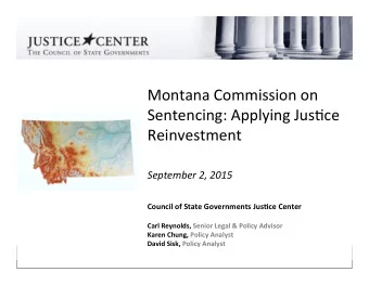 Montana  Commission  on    Sentencing:  Applying  Jus6ce    Reinvestment