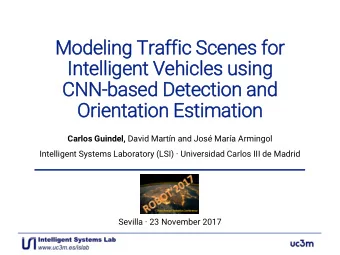 In  Intelligent Vehicles using  CNN-based Detection and  Ori  rientation Estimation Carlos Guindel,