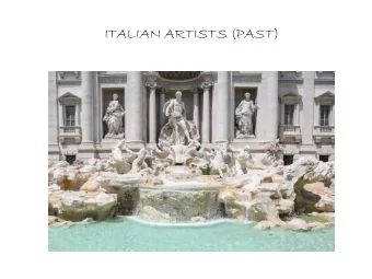 ITALIAN ARTISTS (PAST)  GIOTTO  Giotto was an Italian painter and architect from Florence during