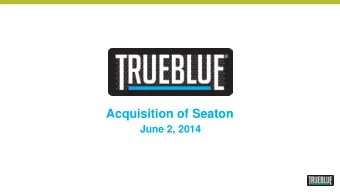 Acquisition of Seaton  June 2, 2014  This document contains forward-looking statements within