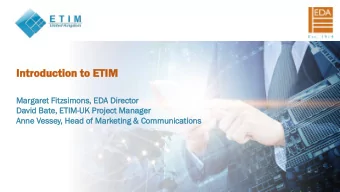 In  Intro  troduction  duction to  to ETIM  IM  Margaret  garet Fitz  tzsim  imons,  ons, EDA Direc
