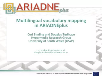 in ARIADNEplus  Ceri Binding and Douglas Tudhope  Hypermedia Research Group  University of South