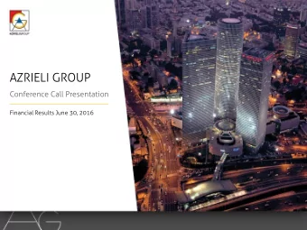 AZRIELI GROUP  Conference Call Presentation  Financial Results June 30, 2016 Disclaimer    The