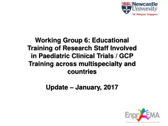 Working Group 6: Educational  Training of Research Staff Involved  in Paediatric Clinical Trials /