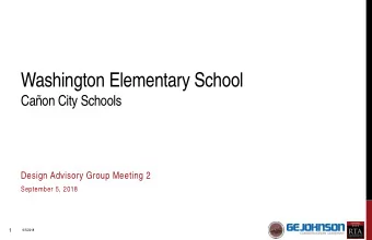 Washington Elementary School  Caon City Schools  Design Advisory Group Meeting 2  September 5,