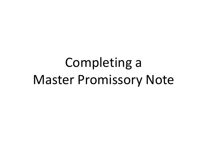 completing a master promissory note step 1