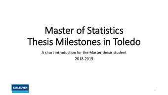 Master of Statistics  Thesis Milestones in Toledo  A short introduction for the Master thesis