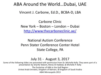 ABA Around the WorldDubai, UAE  Vincent J. Carbone, Ed.D., BCBA-D, LBA  Carbone Clinic New York