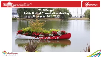2018 Budget  Public Budget Consultation Meeting November 16 th , 2017  Agenda  1. 2018 Budget
