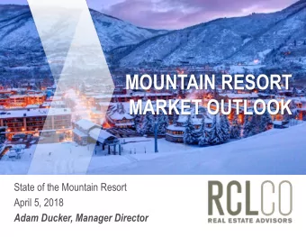 MOUNTAIN RESORT  MARKET OUTLOOK  State of the Mountain Resort  April 5, 2018  Adam Ducker, Manager