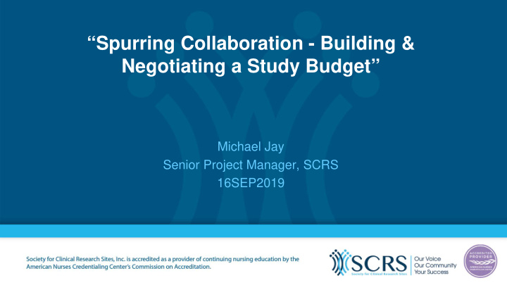 spurring collaboration building negotiating a study budget