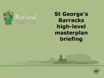 St Georges  Barracks  high-level  masterplan  briefing  Agenda (1) Introduction and background