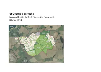 St George's Barracks  Manton Residents Draft Discussion Document  31 July 2018  St Georges Barracks