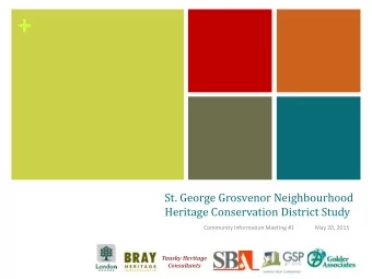 +  St. George Grosvenor Neighbourhood  Heritage Conservation District Study  Community Information