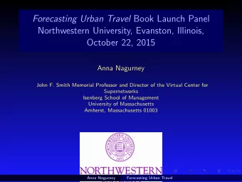 Forecasting Urban Travel Book Launch Panel  Northwestern University, Evanston, Illinois,  October