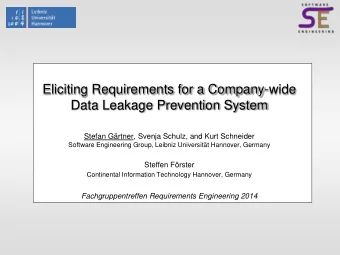Eliciting Requirements for a Company-wide  Data Leakage Prevention System  Stefan Grtner, Svenja