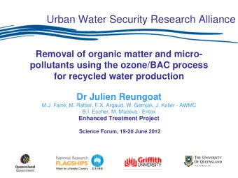 Urban Water Security Research Alliance  Removal of organic matter and micro-  pollutants using the