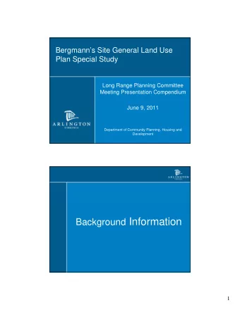 Background Information  1  Bergmanns Site  2  Amendment/Rezoning Request  GLUP amendment